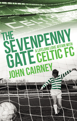 The Sevenpenny Gate: A Lifelong Love Affair with Celtic FC