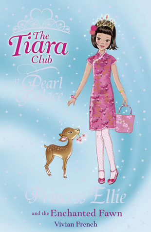 Princess Ellie and the Enchanted Fawn (The Tiara Club at Pearl Palace, #5)