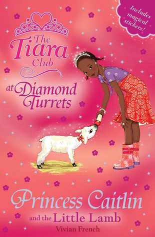 Princess Caitlin and the Little Lamb (The Tiara Club at Diamond Turrets, #3)