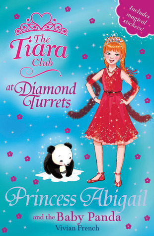 Princess Abigail and the Baby Panda (The Tiara Club at Diamond Turrets, #5)