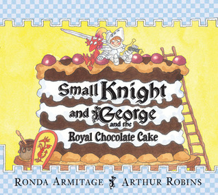 Small Knight and George and the Royal Chocolate Cake (Paperback)