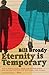 Eternity Is Temporary
