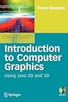 Introduction to Computer Graphics: Using Java 2D and 3D (Undergraduate Topics in Computer Science)