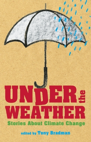 Under the Weather: Stories About Climate Change (Hardcover)