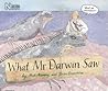 What Mr Darwin Saw by Mick Manning