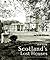 Scotland's Lost Houses by Ian Gow