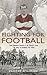 Fighting for Football: From Woolwich Arsenal to the Western Front - The Story of Football's First Rebel