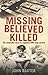 Missing Believed Killed by Baxter, John (2010) Hardcover