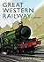 Great Western Railway: A Hi...