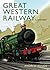 Great Western Railway: A History