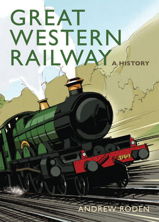 Great Western Railway: A History