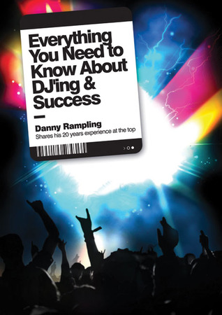 Everything You Need to Know About DJ'ing and Success