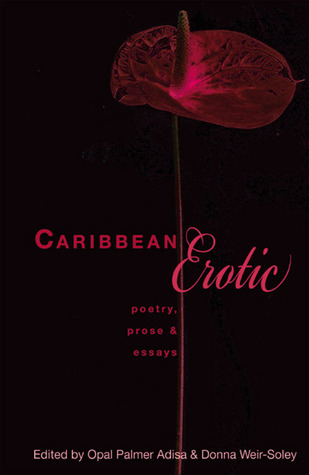 Caribbean Erotic: Poetry, Prose & Essays