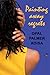 Painting Away Regrets by Opal Palmer Adisa