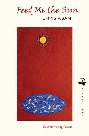Feed Me the Sun: Collected Long Poems (Paperback)