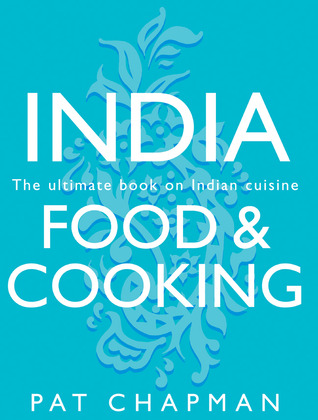 India Food & Cooking: The Ultimate Book on Indian Cuisine