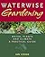 Waterwise Gardening: Water,...