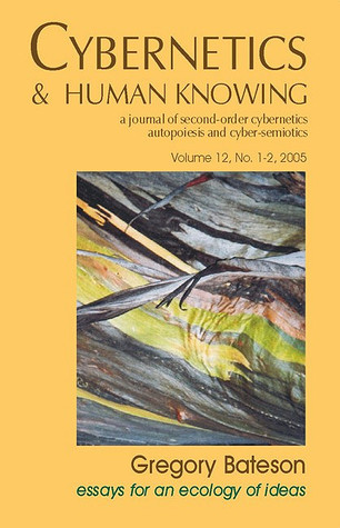 Gregory Bateson: Essays for an Ecology of Ideas (Cybernetics & Human Knowing)