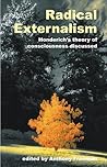 Radical Externalism: Honderich's Theory of Consciousness Discussed Radical Externalism: Honderich's Theory of Consciousness Discussed