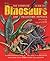 The Complete Guide To Dinosaurs and Prehistoric Reptiles