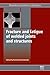Fracture and Fatigue of Welded Joints and Structures (Woodhead Publishing Series in Welding and Other Joining Technologies)