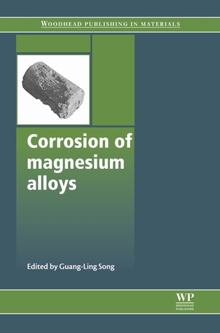 Corrosion of Magnesium Alloys (Woodhead Publishing Series in Metals and Surface Engineering)