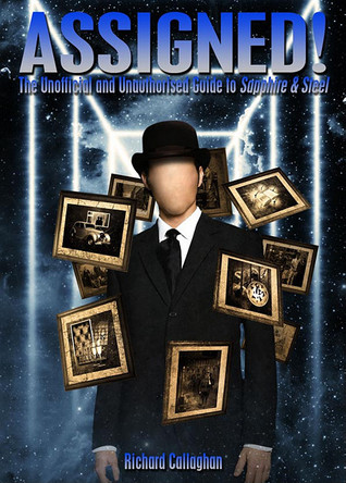 Assigned: The Unofficial and Unauthorised Guide to Sapphire and Steel (Paperback)