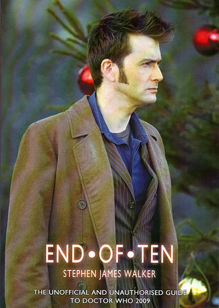 End of Ten: The Unofficial and Unauthorized Guide to Doctor Who 2009