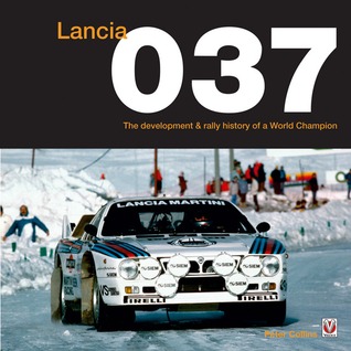 Lancia 037: The development & rally history of a World Champion (Hardcover)