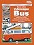 How to restore Volkswagen Bus: Enthusiast's Restoration Manual