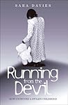 Running from the Devil: How I Survived a Stolen Childhood Running from the Devil: How I Survived a Stolen Childhood