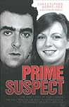 Prime Suspect: The True Story of John Cannan, the Only Man Police Want to Investigate for the Murder of Suzy Lamplugh