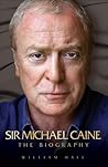 Sir Michael Caine: The Biography