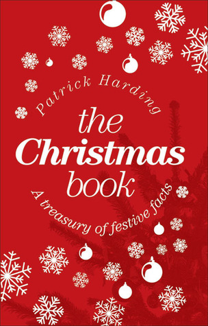 The Christmas Book: A Treasury of Festive Facts