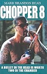 Chopper 8: A Bullet in the Head is Worth Two in the Chamber Chopper 8: A Bullet in the Head is Worth Two in the Chamber
