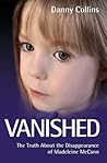 Vanished - The Truth About The Disappearance Of Madeline Mccann
