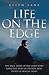 Life on the Edge: The True Story of the Hero Who Saved the Lives of Twenty-nine People at Beachy Head