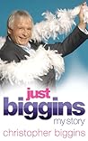 Just Biggins: My Story