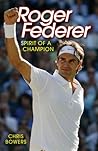 Roger Federer: Spirit of a Champion Roger Federer: Spirit of a Champion
