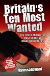 Britain's Ten Most Wanted by Vanessa   Howard