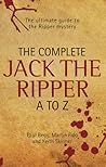 The Complete Jack the Ripper A to Z