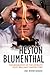 Heston Blumenthal: The Biog...
