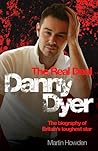 Danny Dyer: The Real Deal Danny Dyer: The Real Deal