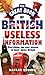 The Great Book of British Useless Information: Everything You Ever Wanted to Know About Britain
