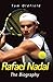 Rafael Nadal by Tom Oldfield