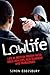 Lowlife: Life in British Prison with Drug Dealers, Gun Runners and Murderers
