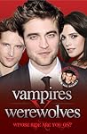 Vampires v Werewolves: whose side are you on?