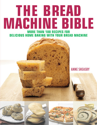 The Bread Machine Bible