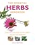 Essential Herbs Handbook: More than 100 herbs for well-being, healing, and happiness