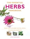 Essential Herbs Handbook: More than 100 herbs for well-being, healing, and happiness